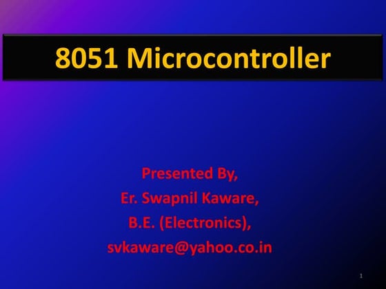 8051 Microcontroller PPT's By Er. Swapnil Kaware