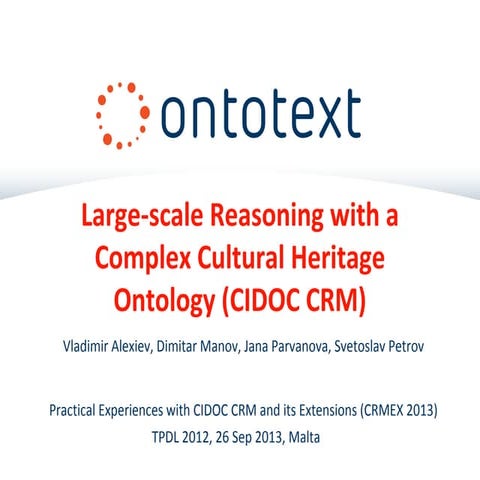  Large-scale Reasoning with a Complex Cultural Heritage Ontology (CIDOC CRM) ...