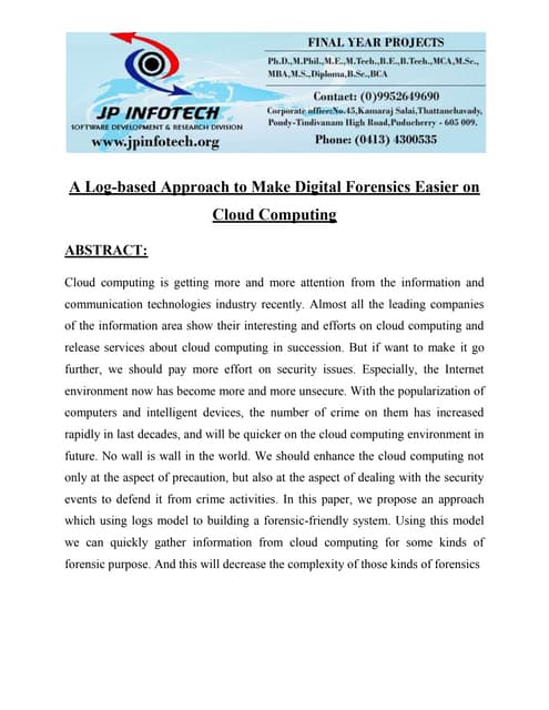 A log based approach to make digital forensics easier on cloud computing