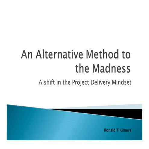 An Alternative Method To The Madness
