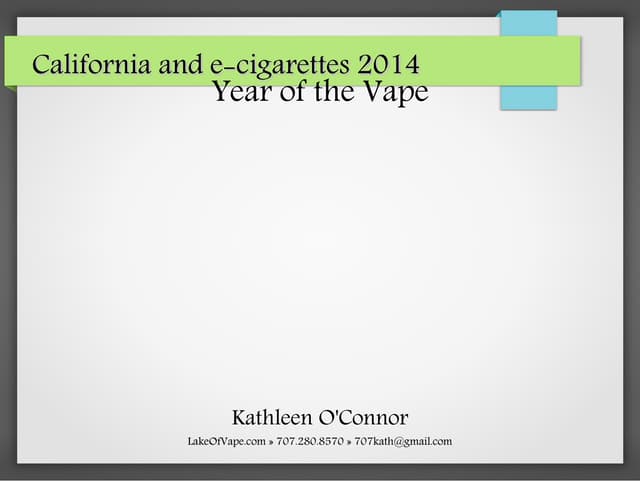 E-cig/Vaping fundamentals and CA legislation Aug 2014