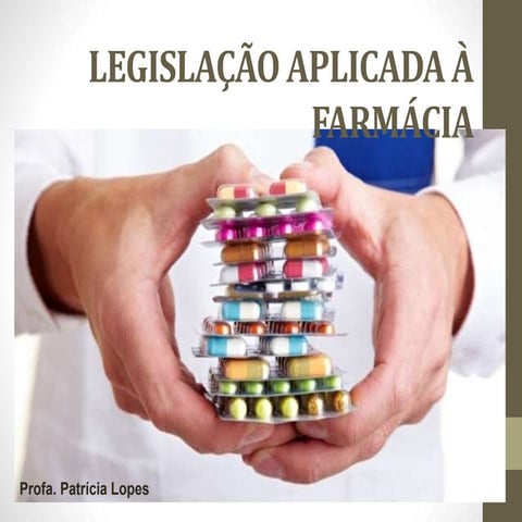 Aula 1 legislação aplicada a farmácia
