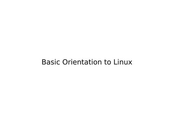 Basic orientation to Linux