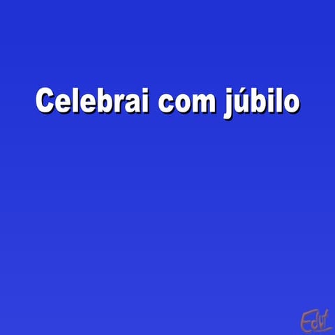 Celebrai com júbilo