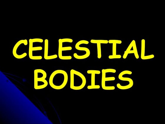 Celestial bodies