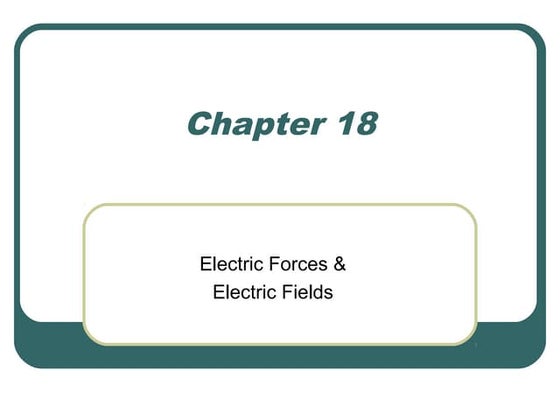 Ch 18 Electric Fields