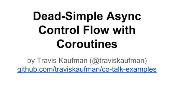 Dead-Simple Async Control Flow with Coroutines