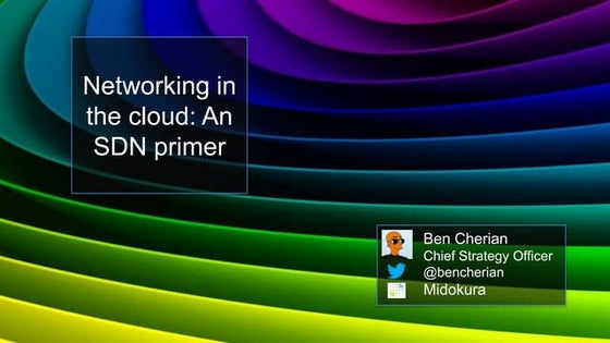 Networking in the cloud: An SDN primer