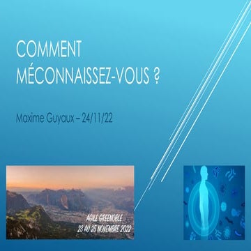 Comment méconnaissez-vous ?  Agile Grenoble 22