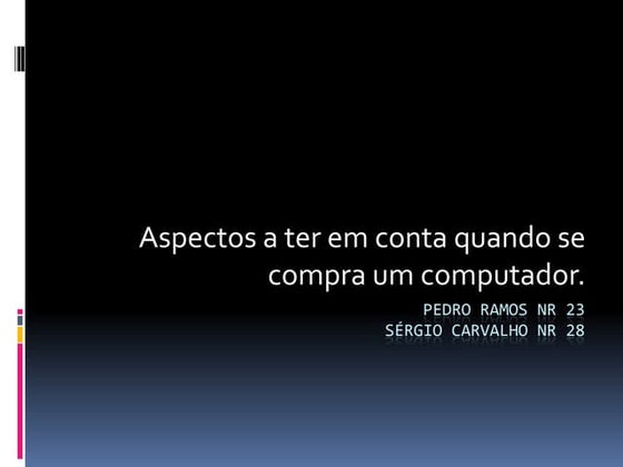 Como comprar um computador (pedro ramos e sergio carvalho)
