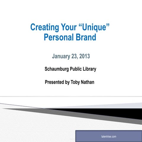 Creating your unique personal brand 1.23.13  for schaumburg public library tn