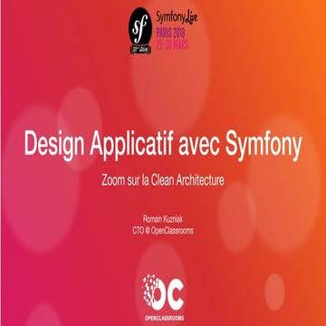Design applicatif avec symfony - Zoom sur la clean architecture - Symfony Live