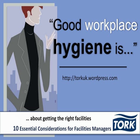 Good Workplace Hygiene Is... about getting the right facilities.