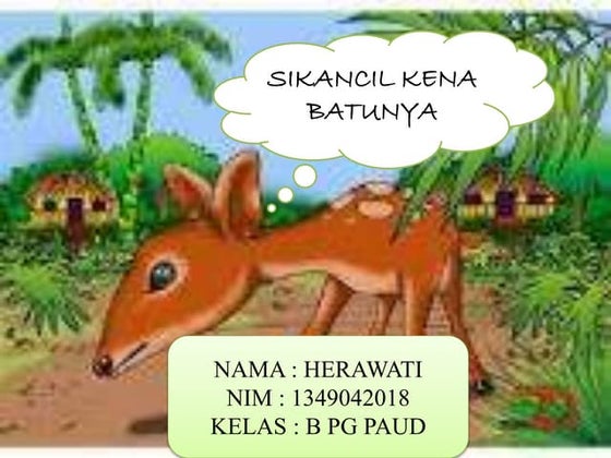 Dongeng sikancil kena batunya