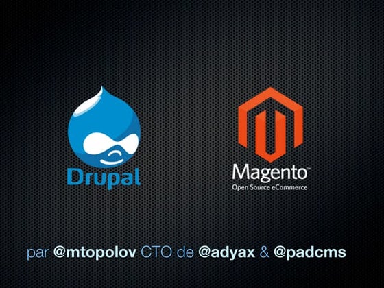 Drupal + Magento pour la plus puissante plateforme e-Commerce