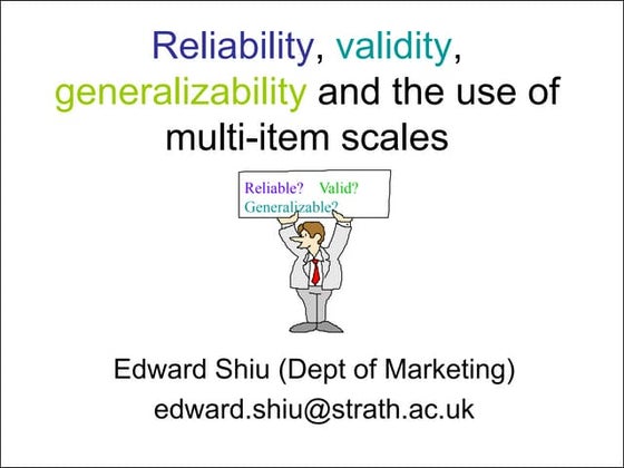 Reliability, validity, generalizability and the use of multi-item scales