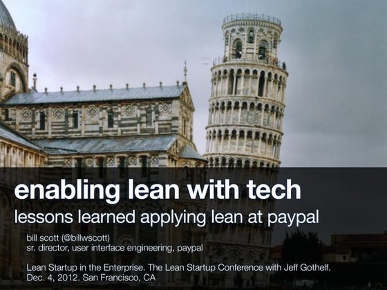 Enabling Lean with Tech: lessons learned applying lean at paypal