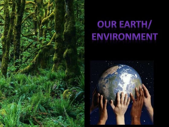 Environment..... save our Earth......