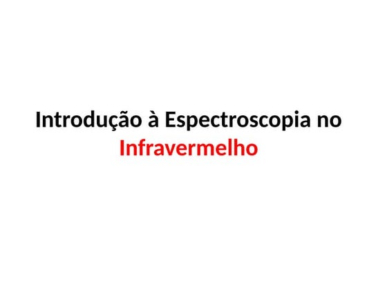 espectroscopia no infravermelho - teoria.pptx