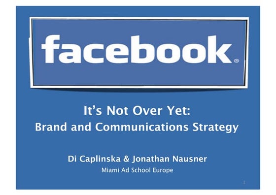 It's Not Over Yet: Facebook Brand and Communications Strategy