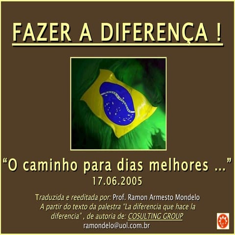#. Fazer A DiferençA    Caminho Para Dias Melhores   FaçA Sua Parte Já!