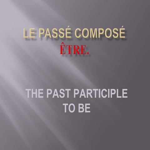 FRENCH PASSE COMPOSE ETRE PART 2