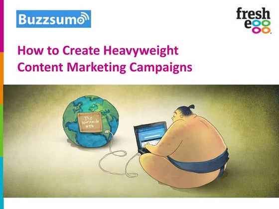 Fresh Egg and Buzzsumo: How to create heavyweight content marketing campaigns