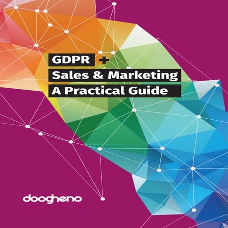 GDPR + Sales & Marketing A practical guide by Dan Smith Doogheno