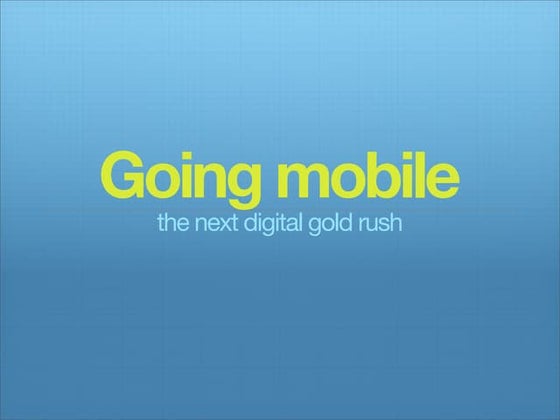 Going mobile