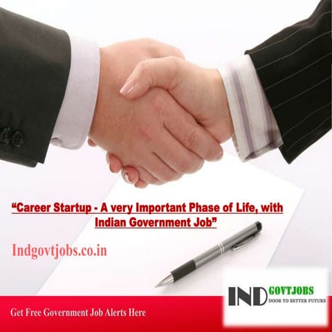 Career Startup - A very Important Phase of Life, with Indian Government Job