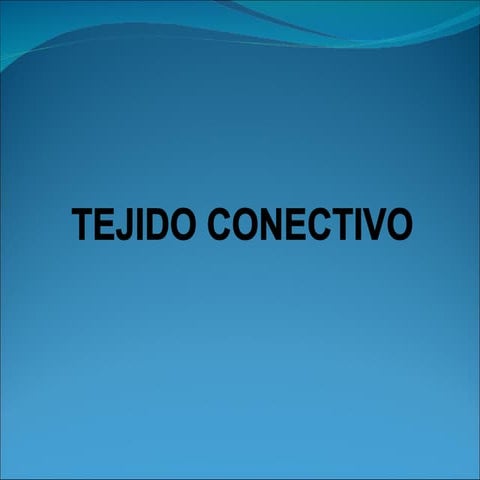Histologia General   Tejido Conectivo