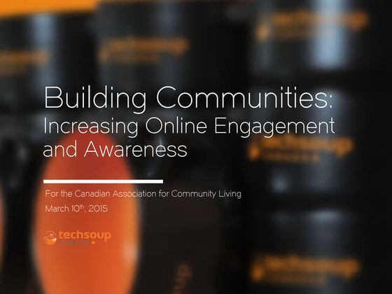 Building Communities: Increasing Online Engagement and Awareness