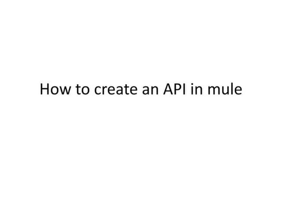 How to create an api in mule