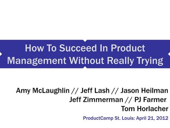 How to succeed in product management without really trying