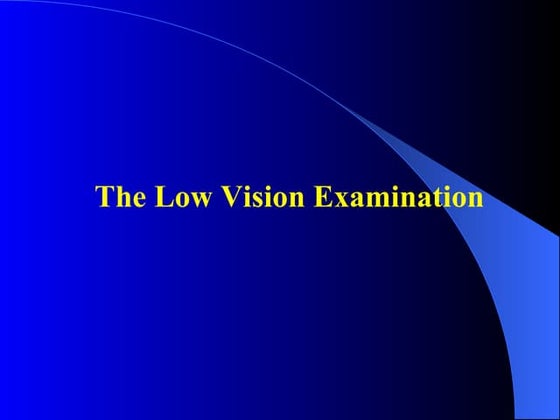 The Low Vision Examination