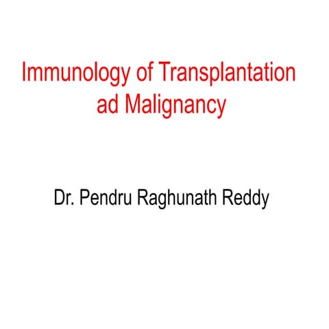 Immunology of tanslanatation and malignancy