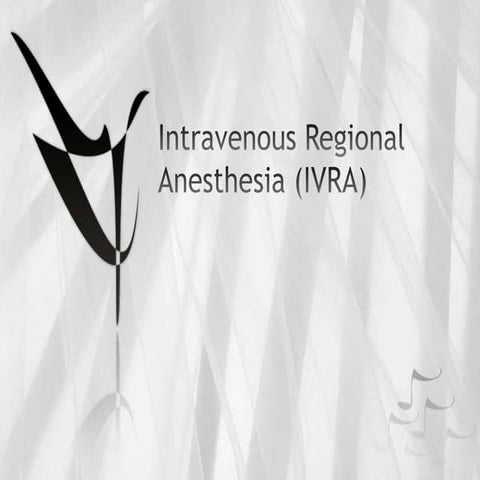 Intravenous regional anesthesia (ivra)