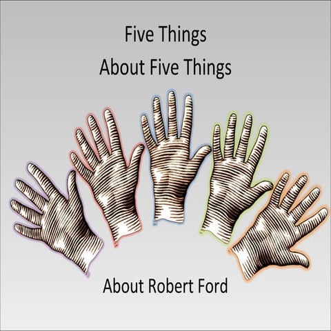 Five Things About Five Things About Robert Ford