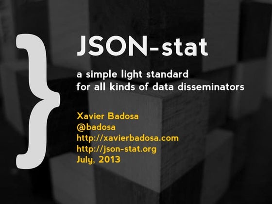 JSON-stat, a simple light standard for all kinds of data disseminators
