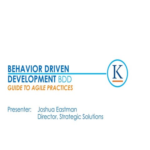 Behavior Driven Development—A Guide to Agile Practices by Josh Eastman