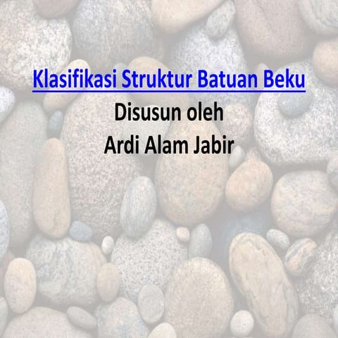 Klasifikasi struktur batuan beku