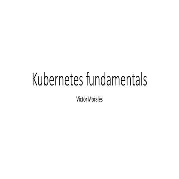Kubernetes fundamentals