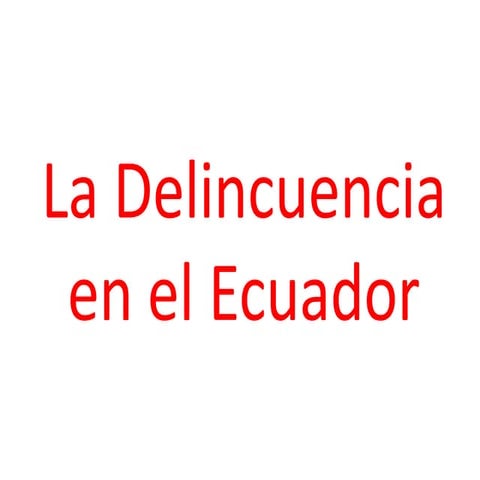 La delincuencia en el ecuador