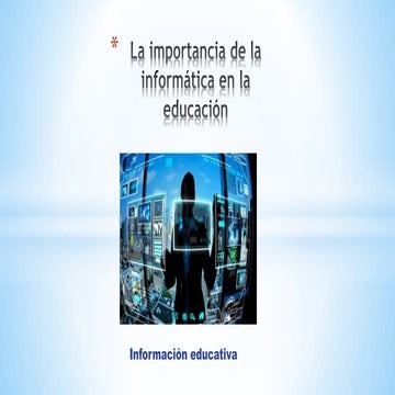 La importancia de la informática en la educación.pptx