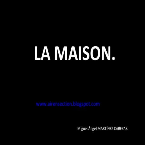 La maison