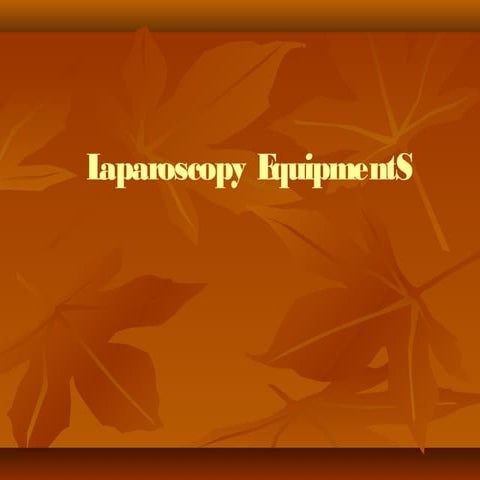 Laparoscopy instruments
