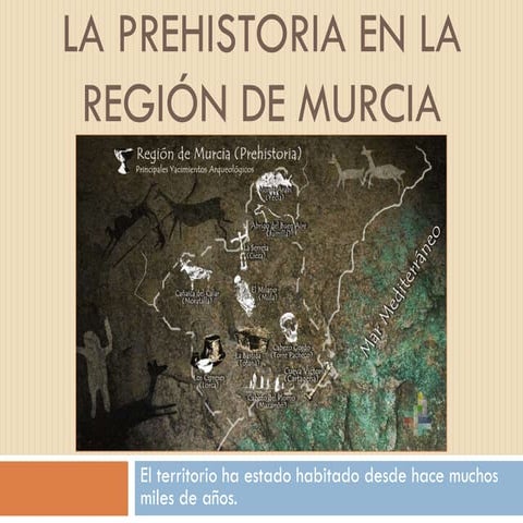 La Prehistoria en la Región de Murcia