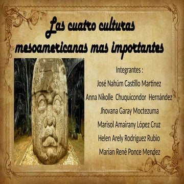 Las cuatro culturas mesoamericanas mas importantes.pptx