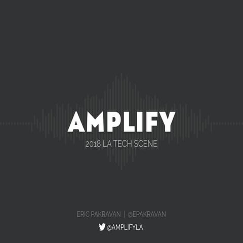 2018 LA Tech & Venture Scene | Amplify.LA