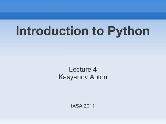 Anton Kasyanov, Introduction to Python, Lecture4